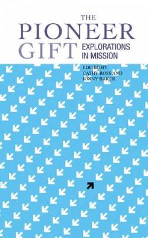 The Pioneer Gift By Cathy Ross Jonny Baker (Paperback) 9781848256514