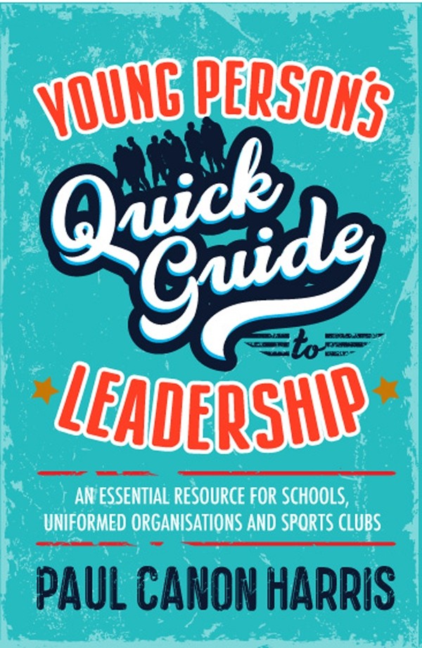 Young Person's Quick Guide to Leadership by Paul Canon Harris at Eden