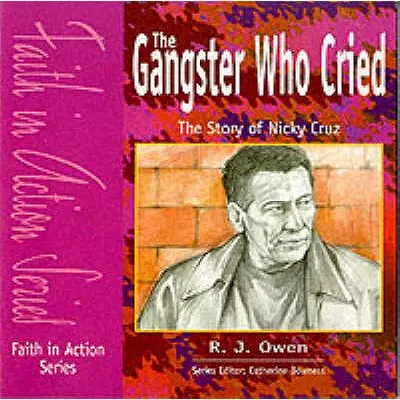 The Gangster Who Cried: The Story of Nicky Cruz