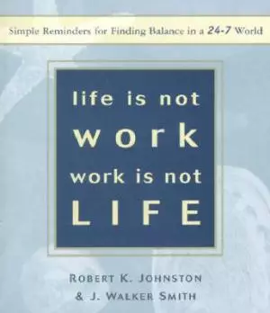 Life is Not Work Work is Not Life