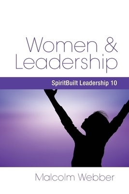 Women and Leadership SpiritBuilt Leadership 10 By Malcolm Webber