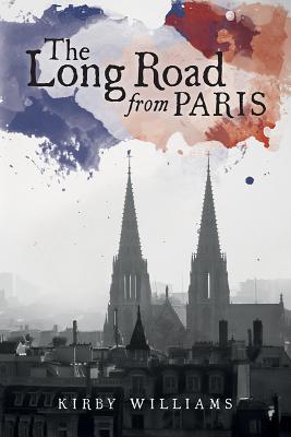 Long Road From Paris By Kirby Williams (Paperback) 9781888889949 Long Road From Paris By Kirby Williams (Paperback) 9781888889949
