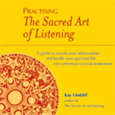 Practising The Sacred Art Of Listening P