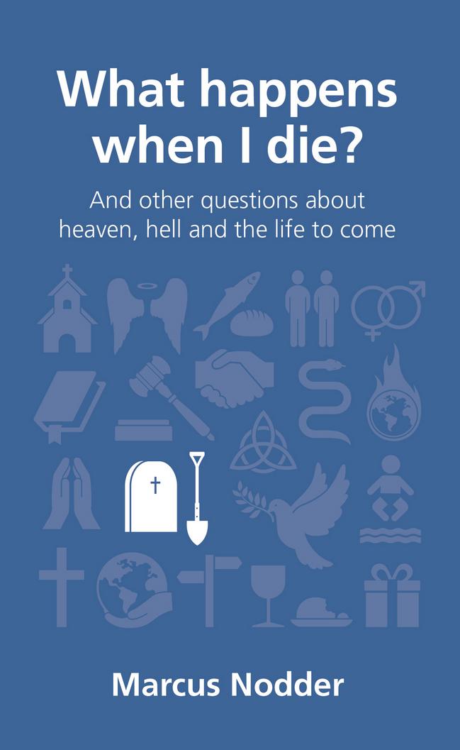 What Happens When I Die? - Heaven, hell and the afterlife