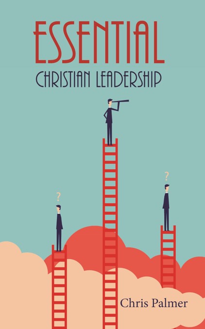 Essential Christian Leadership By Chris Palmer (Paperback)