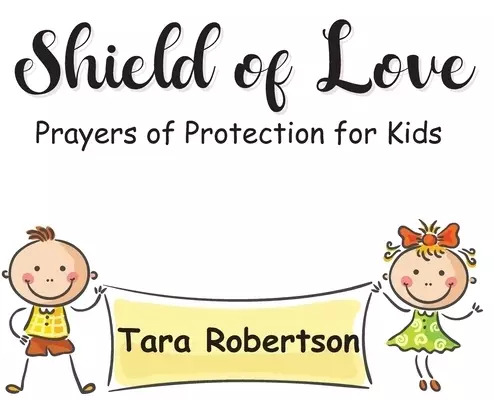 Shield of Love: Prayers of Protection for Kids