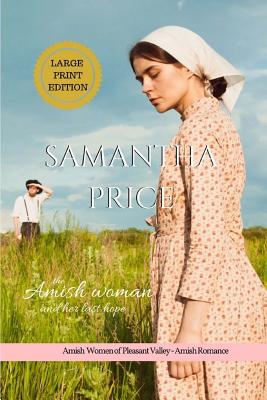 The Amish Woman And Her Last Hope LARGE PRINT Amish Romance