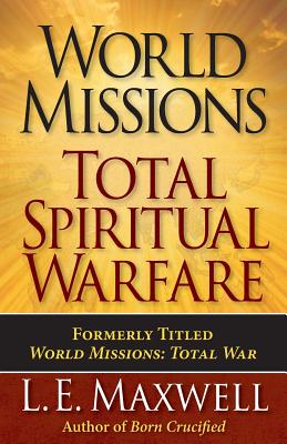 World Missions: Total Spiritual Warfare World Missions: Total Spiritual Warfare