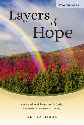 Layers of Hope A New Wine of Revelation in Christ-Deliverance Inspi Layers of Hope A New Wine of Revelation in Christ-Deliverance Inspi