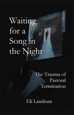 ISBN 9781946478078 product image for Waiting for a Song in the Night The Trauma of Pastoral Termination | upcitemdb.com