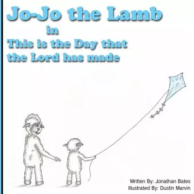 Jo-Jo the Lamb: This Is the Day That the Lord Has Made