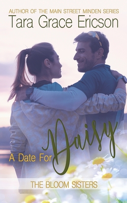 A Date for Daisy A Contemporary Christian Romance