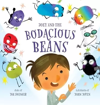 Joey and the Bodacious Beans: Joey and the Bodacious Beans: A Fun and Magical Picture Book for Kids 3-7 | Young Readers Discover the Inner Superpowers