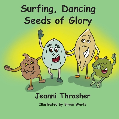 Surfing, Dancing Seeds of Glory