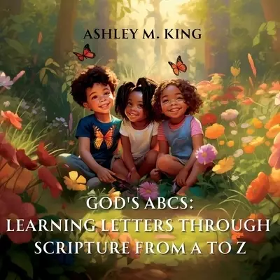 God's ABCs: Learning Letters Through Scripture from A to Z