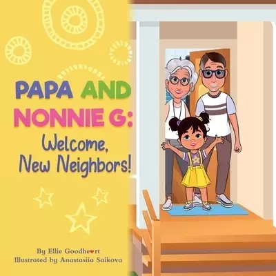 Papa and Nonnie G: Welcome New Neighbors!