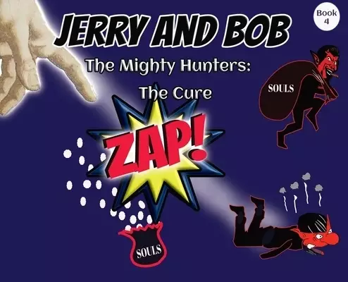 Jerry and Bob, The Mighty Hunters: The Cure