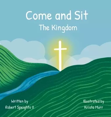 Come and Sit: The Kingdom
