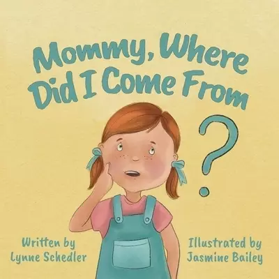 Mommy, Where Did I Come From?