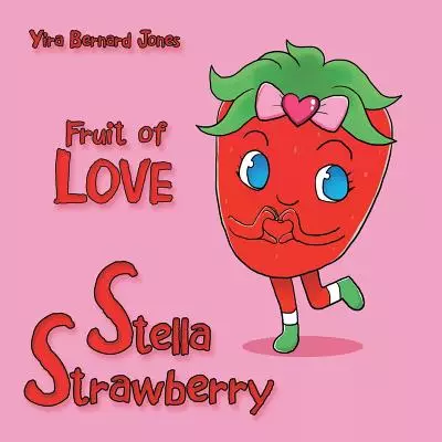 Stella Strawberry: Fruit of Love