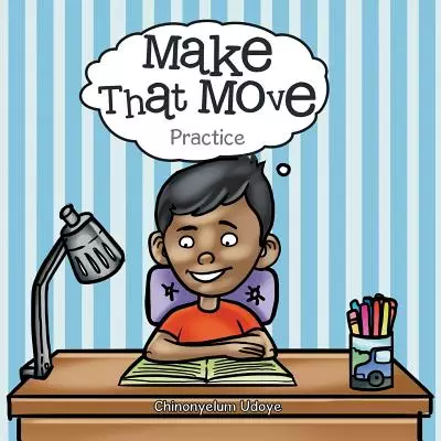 Make That Move: Practice