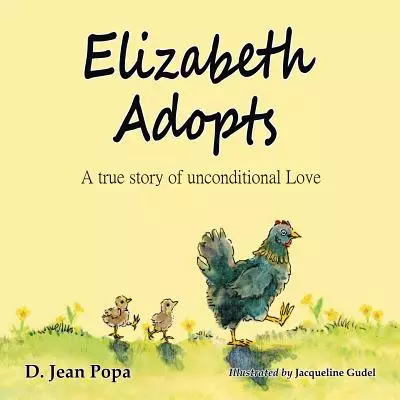 Elizabeth Adopts: A True Story of Unconditional Love