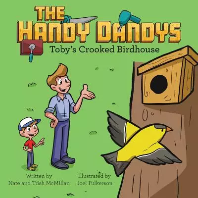 The Handy Dandys: Toby's Crooked Birdhouse