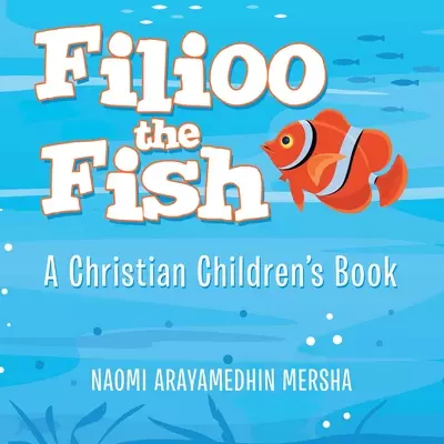 Filioo the Fish: A Christian Children's Book