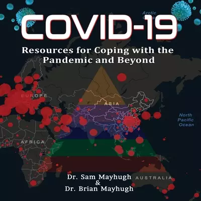 Covid-19: Resources For Coping With The Pandemic And Beyond