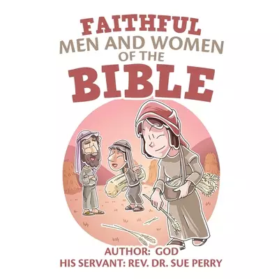 Faithful Men and Women of the Bible