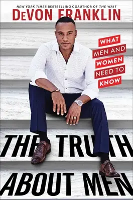 The Truth about Men: What Men and Women Need to Know: Free Delivery at ...