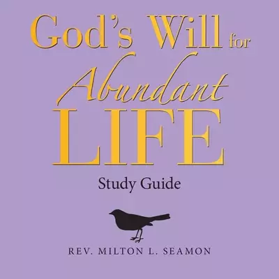 God's Will for Abundant Life: Study Guide