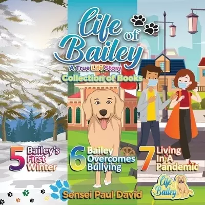 Life of Bailey: Collection of Books 5-6-7