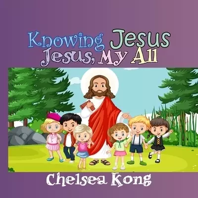 Knowing Jesus: Jesus, My All