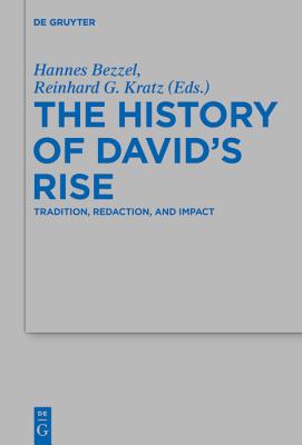 David in the Desert: Tradition and Redaction in the History of Davids Rise David in the Desert: Tradition and Redaction in the History of Davids Rise