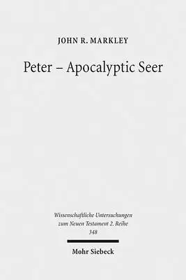 Peter - Apocalyptic Seer: The Influence of the Apocalypse Genre on ...