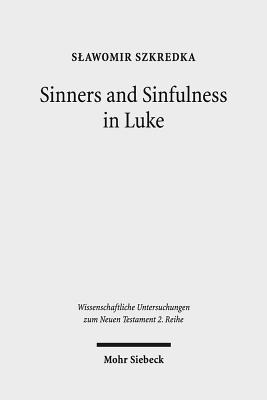 Sinners and Sinfulness in Luke: A Study of Direct and Indirect References in the Initial Episodes of Jesus Activity