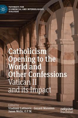Catholicism Opening To The World And Other Confessions Catholicism Opening To The World And Other Confessions