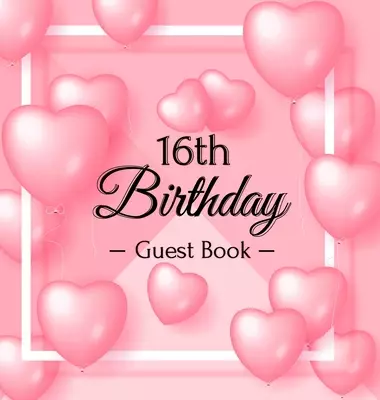 16th Birthday Guest Book: 16 Year Old & Fabulous Party, 2006, Perfect With Adult Bday Party Pink Balloons Decorations & Supplies, Funny Idea for Turni