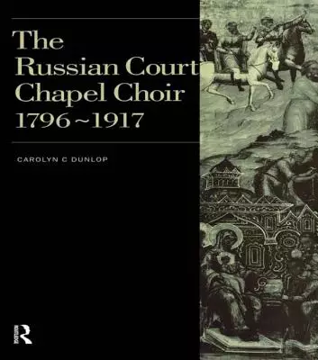 The Russian Court Chapel Choir