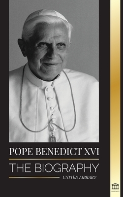 Pope Benedict XVI The biography - His Life's Work Church Lent Writ
