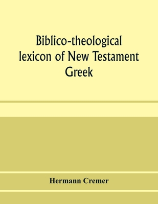 Biblico-theological Lexicon Of New Testament Greek Biblico-theological Lexicon Of New Testament Greek