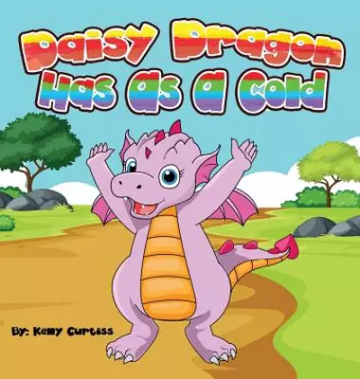 Daisy Dragon Has As A Cold: bedtime books for kids