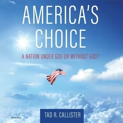 America's Choice: A Nation Under God or Without God