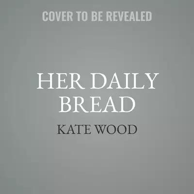 Her Daily Bread Lib/E: Inspired Words and Recipes to Feast on All Year Long