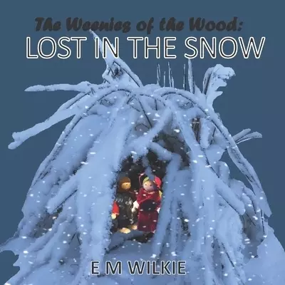 The Weenies of the Wood: Lost in the Snow