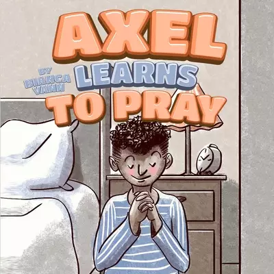 Axel Learns to Pray