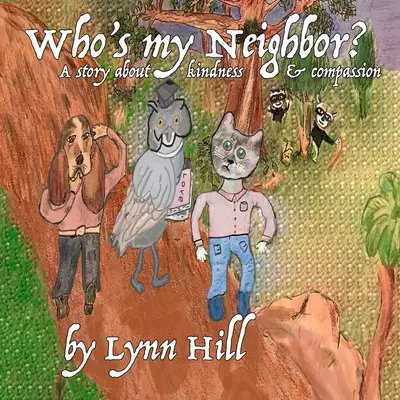 Who's My Neighbor?: A story about kindness and compassion