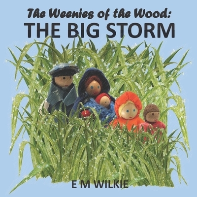 The Big Storm: The Weenies of the Wood