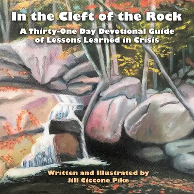 In the Cleft of the Rock: A Thirty-One Day Devotional Guide of Lessons Learned in Crisis